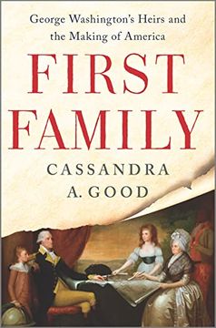 portada First Family: George Washington's Heirs and the Making of America (en Inglés)