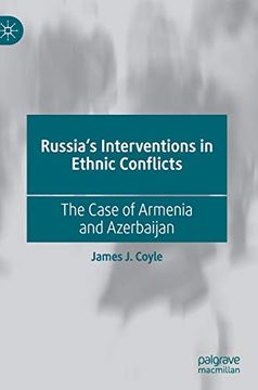 portada Russia'S Interventions in Ethnic Conflicts: The Case of Armenia and Azerbaijan 