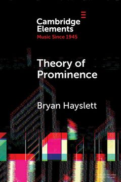 portada Theory of Prominence: Temporal Structure of Music Based on Linguistic Stress (Elements in Music Since 1945) (en Inglés)