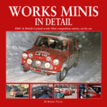portada Works Minis in Detail: Bmc & British Leyland Works Mini Competition Entries, Car-By-Car (in English)