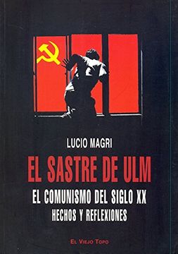 portada El Sastre de Ulm: El Comunismo del Siglo xx. Hechos y Reflexiones (el Viejo Topo) (in Spanish)