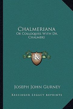 portada chalmeriana: or colloquies with dr. chalmers