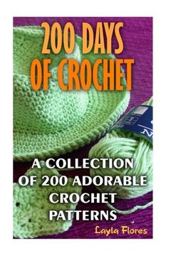 portada 200 Days of Crochet a Collection of 200 Adorable Crochet Patterns (en Inglés)