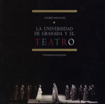 portada La Universidad de Granada y el teatro (Historia y Patrimonio)