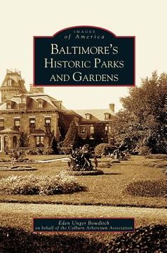 portada Baltimore's Historic Parks and Gardens (en Inglés)
