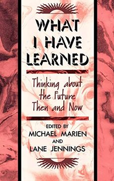 portada What i Have Learned: Thinking About the Future Then and now (en Inglés)