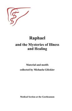 portada Raphael and the Mysteries of Illness and Healing: Materials and Motifs Collected by Michaels Gloeckler (en Inglés)
