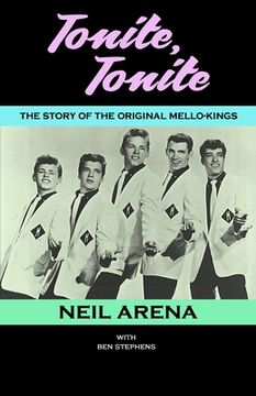 portada Tonite, Tonite: The Story of the Original Mello-Kings (en Inglés)