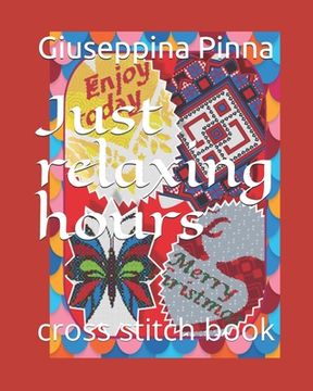 portada Just relaxing hours: cross stitch book (en Inglés)