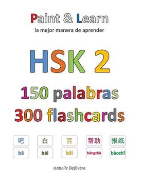portada HSK 2 150 palabras 300 flashcards: Paint & Learn