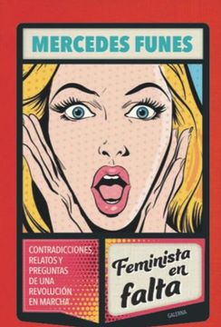 portada Feminista en Falta - Contradicciones, Relatos y Preguntas de una Revolución en Marcha