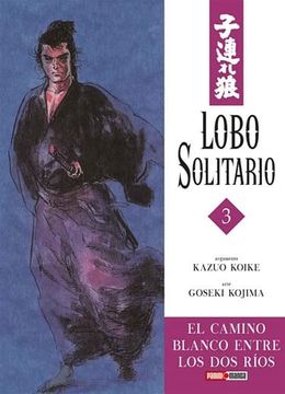 portada Lobo Solitario 03. El Camino Blanco Entre Los Dos Rios (in Spanish)
