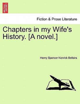 portada chapters in my wife's history. [a novel.] (en Inglés)