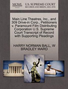 portada main line theatres, inc., and 309 drive-in corp., petitioners v. paramount film distributing corporation u.s. supreme court transcript of record with