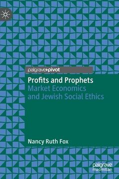 portada Profits and Prophets: Market Economics and Jewish Social Ethics (in English)