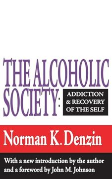 portada The Alcoholic Society: Addiction and Recovery of the Self (in English)