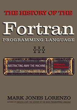 portada Abstracting Away the Machine: The History of the Fortran Programming Language (Formula Translation) (en Inglés)