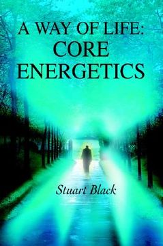 portada a way of life: core energetics