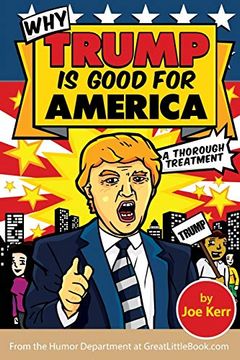 portada Why Trump Is Good for America (en Inglés)
