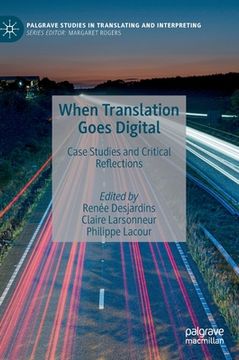 portada When Translation Goes Digital: Case Studies and Critical Reflections (en Inglés)