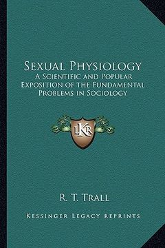 portada sexual physiology: a scientific and popular exposition of the fundamental problems in sociology (en Inglés)