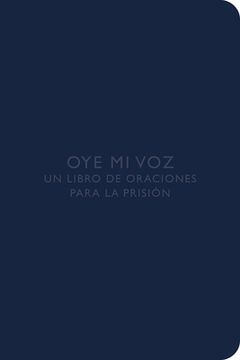 portada Oye Mi Voz: Un Libro de Oraciones Para La Prisión