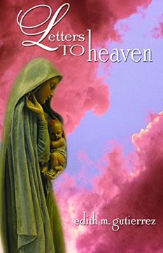portada Letters to Heaven: Letters of love and sorrow from Mothers and Fathers to their children lost to abortion