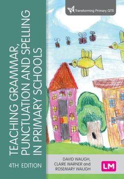 portada Teaching Grammar, Punctuation and Spelling in Primary Schools (Transforming Primary qts Series) 