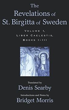 portada The Revelations of st. Birgitta of Sweden: Volume i: Liber Caelestis, Books I-Iii 