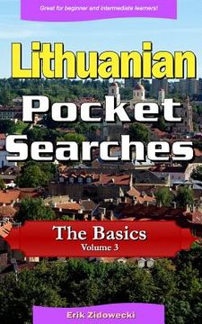 portada Lithuanian Pocket Searches - The Basics - Volume 3: A Set of Word Search Puzzles to Aid Your Language Learning (in Lituano)