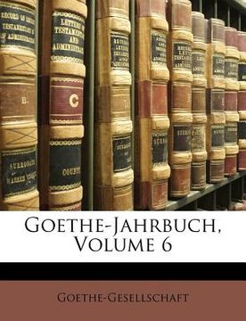 portada Goethe-Jahrbuch, Volume 6 (en Alemán)