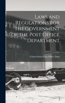 portada Laws and Regulations for the Government of the Post Office Department (en Inglés)