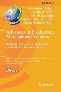 portada Advances in Production Management Systems. Artificial Intelligence for Sustainable and Resilient Production Systems: Ifip Wg 5.7 International Confere