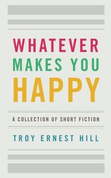 portada Whatever Makes You Happy: A Collection of Short Fiction