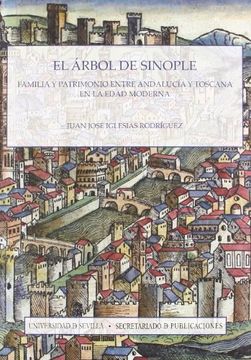portada El Árbol de Sinople: Familia y Patrimonio Entre Andalucía y Toscana en la Edad Moderna