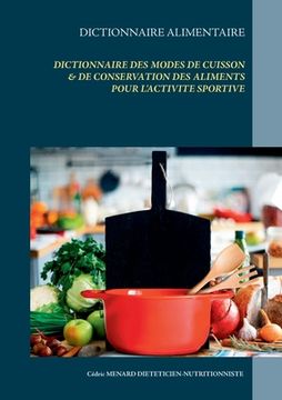 portada Dictionnaire des modes de cuisson & de conservation des aliments pour l'activité sportive (en Francés)