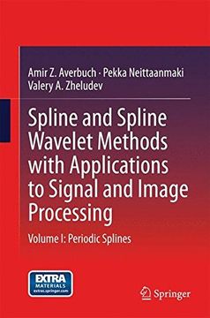 portada Spline and Spline Wavelet Methods with Applications to Signal and Image Processing: Volume I: Periodic Splines: 1