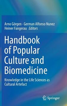 portada Handbook of Popular Culture and Biomedicine: Knowledge in the Life Sciences as Cultural Artefact (en Inglés)