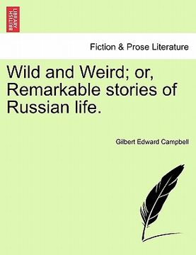 portada wild and weird; or, remarkable stories of russian life. (en Inglés)
