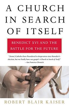 portada A Church in Search of Itself: Benedict xvi and the Battle for the Future 