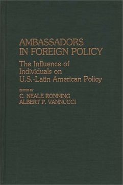 portada ambassadors in foreign policy: the influence of individuals on u.s.-latin american policy