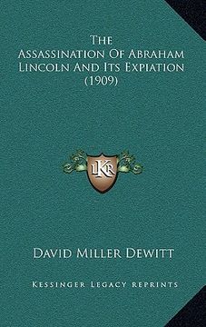 portada the assassination of abraham lincoln and its expiation (1909) (in English)