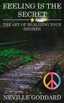 portada Feeling is the Secret: The Art of Realizing your Desires (en Inglés)
