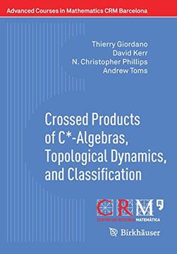 portada Crossed Products of C*-Algebras, Topological Dynamics, and Classification (Advanced Courses in Mathematics - crm Barcelona) (in English)