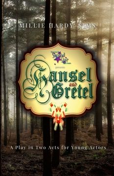 portada Hansel and Getel: A Play: A Play in Two Acts for Young Actors (en Inglés)