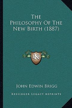 portada the philosophy of the new birth (1887) (en Inglés)