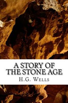 portada A Story of the Stone Age (en Inglés)