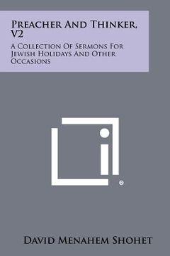 portada Preacher and Thinker, V2: A Collection of Sermons for Jewish Holidays and Other Occasions (en Yiddish)
