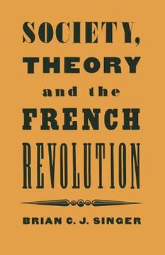 portada Society, Theory and the French Revolution: Studies in the Revolutionary Imaginary (in English)