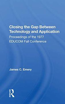 portada Closing the gap Between Technology and Application: Proceedings of the 1977 Educom Fall Conference (in English)